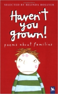Image of Haven't you grown! : poems about families
