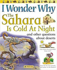 Image of I wonder why the Sahara is cold at night, and other questions about deserts
