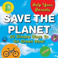Image of Save the planet : 50 simple ways to go green now!