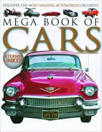 Image of Mega book of cars : discover the most amazing automobiles on Earth!
