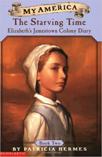 Image of The starving time : Elizabeth's Jamestown Colony Diary