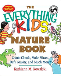 Image of The Everything kids' nature book : create clouds, make waves, defy gravity, and much more!
