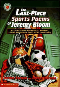 Image of The last-place sports poems of Jeremy Bloom : a collection of poems about winning, losing, and being a good sport (sometimes)