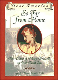 Image of So far from home : the diary of Mary Driscoll, an Irish mill girl