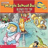 Image of The magic school bus blows its top : a book about volcanoes