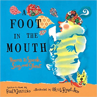 Image of A foot in the mouth : poems to speak, sing, and shout