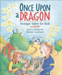 Image of Once upon a dragon : stranger safety for kids (and dragons)