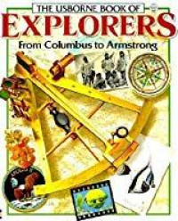 Image of The Usborne book of explorers : from Colombus to Armstrong