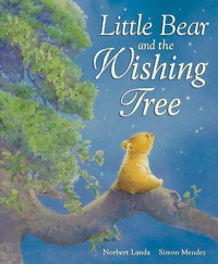 Image of Little bear and the wishing tree : beruang kecil dan pohon harapan