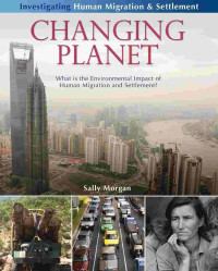 Image of Changing planet : what is the environmental impact of human migration and settlement?