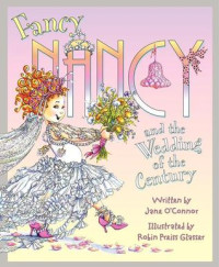 Image of Fancy Nancy and the wedding of the century