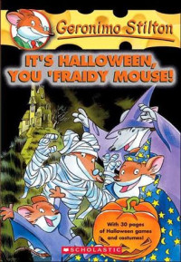 Image of Geronimo Stilton it's Halloween, you 'fraidy mouse!