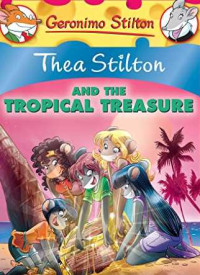 Image of Thea Stilton and the tropical treasure