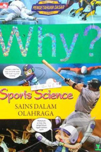 Image of Why? sains dalam olahraga = sports science