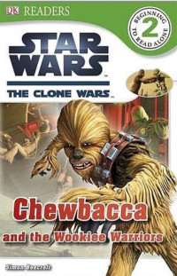 Image of Star Wars : the clone wars : Chewbacca and the Wookiee warriors