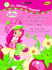 Image of We love you, Strawberry Shortcake! : kami menyayangimu, Strawberry shortcake!