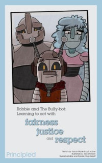 Image of Robbie and the Bully-bot : Learning to act with fairness, justice and respect