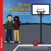 Image of Being Balanced : a children's guide to intellectual, physical and emotional well-being
