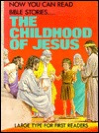 Image of Now you can read Bible stories...... the childhood of Jesus