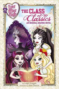 Image of Ever after high : the class of classics : an original graphic novel