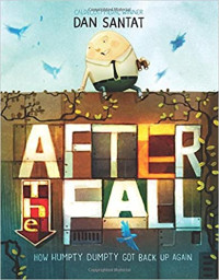 Image of After the fall : how Humpty Dumpty got back up again