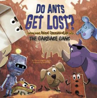 Image of Do ants get lost? : learning about animal communication with the garbage gang