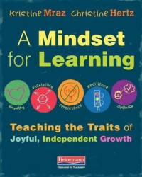 Image of A mindset for learning : teaching traits of joyful, independent growth