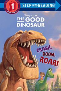 Image of Disney Pixar The good dinosaur : crash, boom, roar!