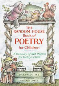 Image of The random house book of poetry for children : a treasury of 572 poems for today's child