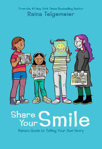 Image of Share your smile : Raina's guide to telling your own story