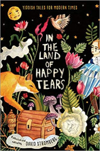 Image of In the land of happy tears : Yiddish tales for modern times