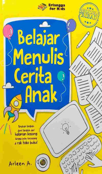 Image of Belajar menulis cerita anak : panduan langkah demi langkah dari halaman kosong hingga buku terpajang di rak toko buku!