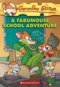 Image of Geronimo Stilton a fabumouse school adventure