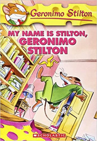 Image of Geronimo Stilton my name is Stilton, Geronimo Stilton