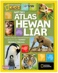 Image of Nat geo atlas hewan liar : hewan - hewan menakjubkan di bumi dan tempat mereka tinggal