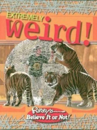 Image of Extremely weird : Ripley's believe it or not!