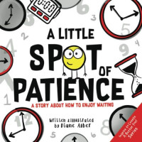 Image of A little spot of patience : a story about how to enjoy waiting