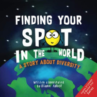 Image of Finding your spot in the world : a story about diversity