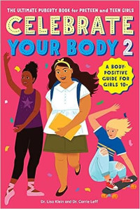 Image of Celebrate Your Body 2: The Ultimate Puberty Book for Preteen and Teen Girls