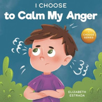 Image of I Choose to Calm My Anger
