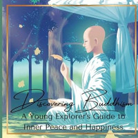 Image of Discovering Buddhism: A Young Explorer's Guide to Inner Peace and Happiness