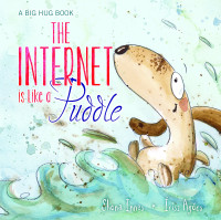 Image of The internet is like a puddle