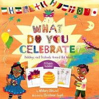 Image of What Do You Celebrate?: Holidays and Festivals Around the World