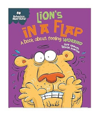 Image of Behaviour Matters: Lion's in a Flap - A book about feeling worried