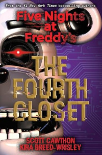 Image of The Fourth Closet: Five Nights at Freddy’s (Original Trilogy Book 3)