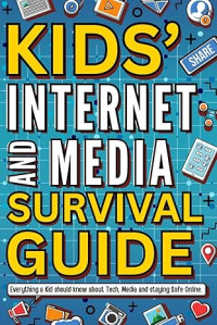 Image of Kids’ Internet & Media Survival Guide: Fun and Accessible Handbook for Kids to Learn About the Internet, Media, Netiquette and Staying Safe Online