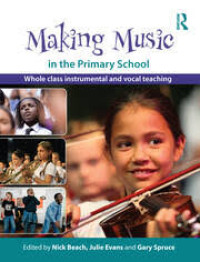Image of Making Music in the Primary School: Whole Class Instrumental and Vocal Teaching