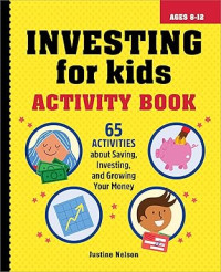 Image of Investing for Kids Activity Book: 65 Activities about Saving, Investing, and Growing Your Money