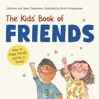 Image of The Kids' Book of Friends: How to Make Friends and Be a Friend